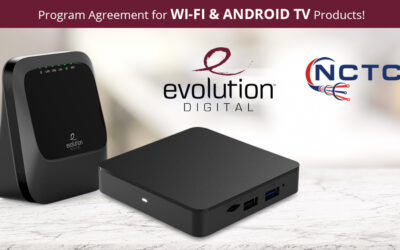 Evolution Digital and NCTC Reach Program Agreement for Wi-Fi and Android TV Products