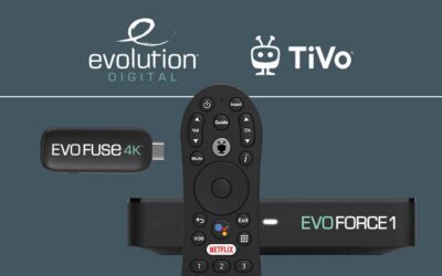 Evolution Digital Partners with TiVo to Build a Video Over Broadband Solution to Enhance the Streaming TV Experience